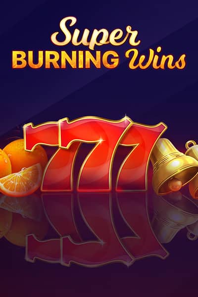 Super Burning Wins